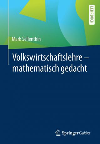 Mark Sellenthin Volkswirtschaftslehre - mathematisch gedacht