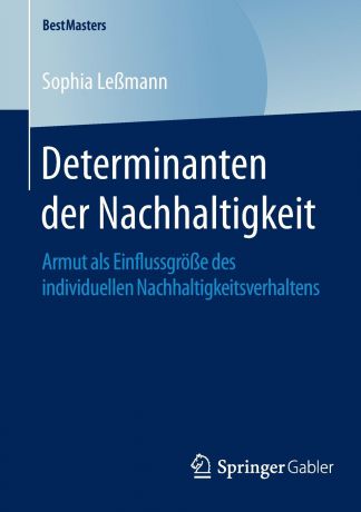 Sophia Leßmann Determinanten der Nachhaltigkeit. Armut als Einflussgrosse des individuellen Nachhaltigkeitsverhaltens