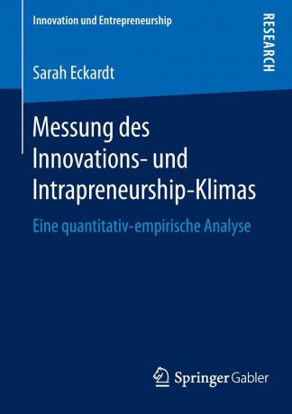 Sarah Eckardt Messung des Innovations- und Intrapreneurship-Klimas. Eine quantitativ-empirische Analyse