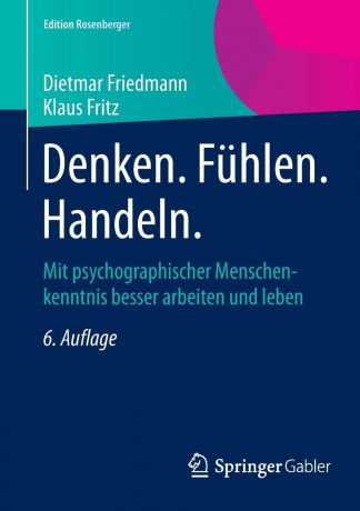 Dietmar Friedmann, Klaus Fritz Denken. Fuhlen. Handeln. Mit psychographischer Menschenkenntnis besser arbeiten und leben