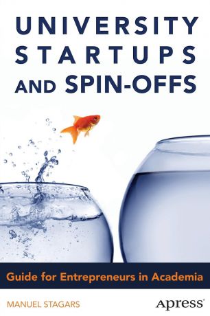 Manuel Stagars University Startups and Spin-Offs. Guide for Entrepreneurs in Academia