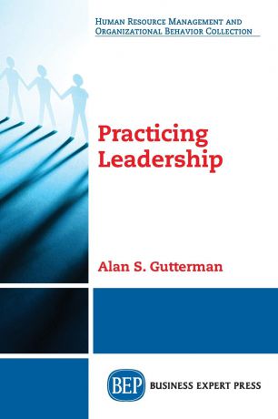 Alan S. Gutterman Practicing Leadership
