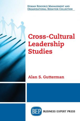 Alan S. Gutterman Cross-Cultural Leadership Studies