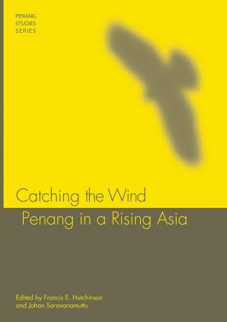 Catching the Wind. Penang in a Rising Asia