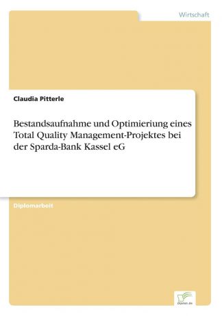 Claudia Pitterle Bestandsaufnahme und Optimieriung eines Total Quality Management-Projektes bei der Sparda-Bank Kassel eG