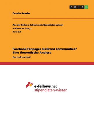 Carolin Kaesler Facebook-Fanpages als Brand Communities. Eine theoretische Analyse