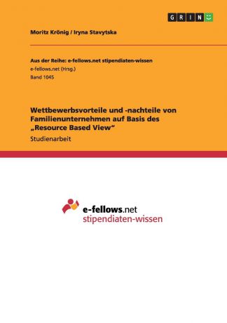 Moritz Krönig, Iryna Stavytska Wettbewerbsvorteile und -nachteile von Familienunternehmen auf Basis des .Resource Based View"