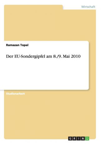 Ramazan Topal Der EU-Sondergipfel am 8./9. Mai 2010