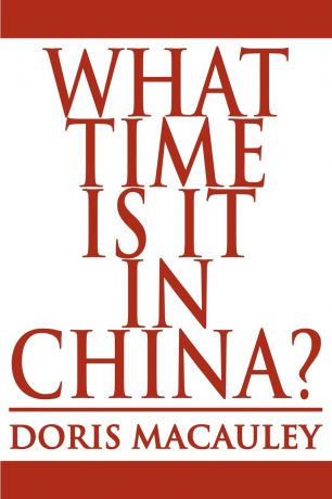 Doris MacAuley What Time is It in China?