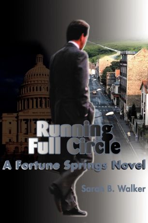 Sarah B. Walker Running Full Circle. A Fortune Springs Novel