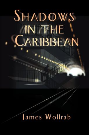 James E. Wollrab Shadows in the Caribbean