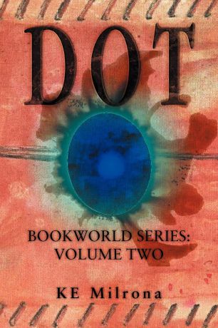 Ke Milrona Dot. Bookworld Series: Volume Two