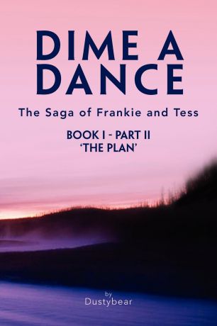 Dustybear Dime a Dance (Book I Part II)