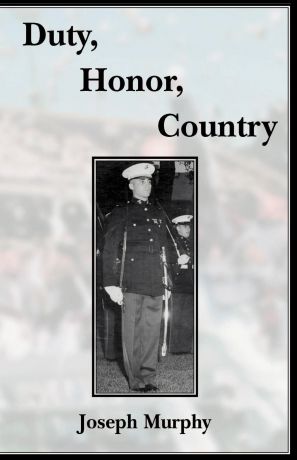 Joseph Murphy Duty, Honor, Country
