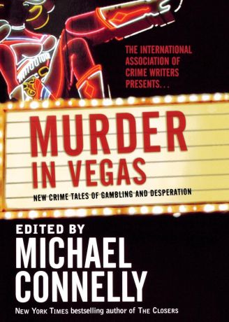 Michael Connelly Murder in Vegas. New Crime Tales of Gambling and Desperation