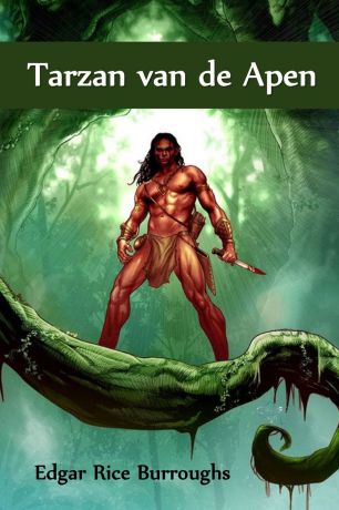 Edgar Rice Burroughs Tarzan van de Apen. Tarzan of the Apes, Dutch edition