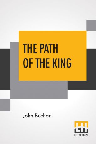 John Buchan The Path Of The King