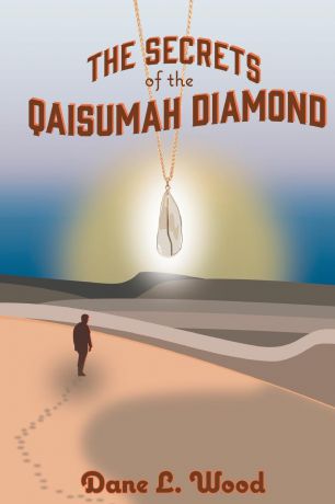 Dane L. Wood The Secrets of the Qaisumah Diamond