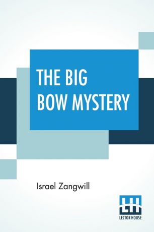 Israel Zangwill The Big Bow Mystery