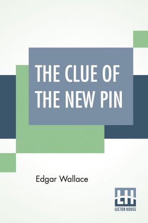 Edgar Wallace The Clue Of The New Pin