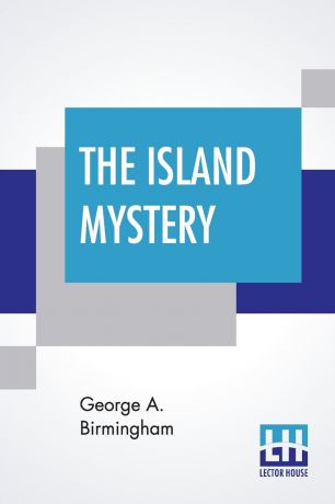 George A. Birmingham The Island Mystery