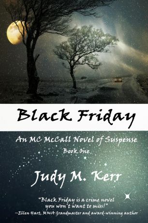 Judy M. Kerr Black Friday. An MC McCall Novel of Suspense