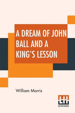 William Morris A Dream Of John Ball And A King