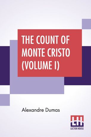 Александр Дюма The Count Of Monte Cristo (Volume I)