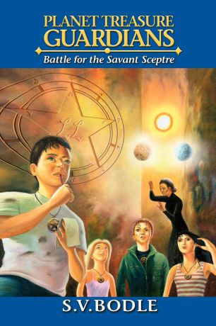 S. V. Bodle Planet Treasure Guardians. Battle for the Savant Sceptre