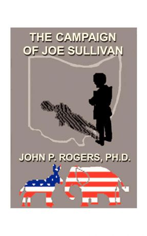 John P. Rogers The Campaign of Joe Sullivan