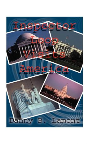 Danny B. Lamont Inspector Loop Visits America