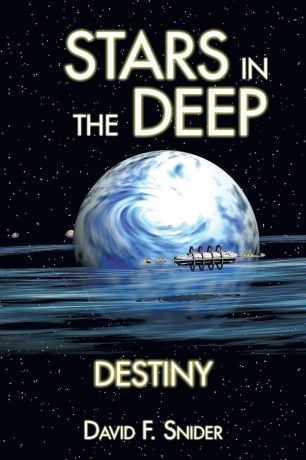 David F. Snider Stars in the Deep. Destiny