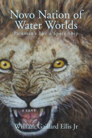 William Gaillard Ellis Jr Novo Nation of Water Worlds. Parkman