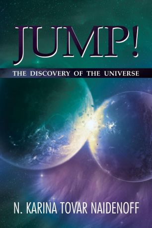 N. Karina Tovar Naidenoff Jump!. The Discovery of the Universe