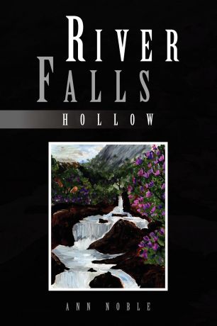 Ann Noble River Falls. Hollow