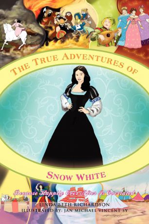 Linda Beth Richardson The True Adventures of Snow White
