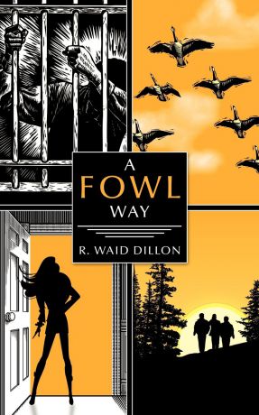R. Waid Dillon A Fowl Way