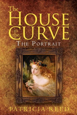 Patricia Reed The House in the Curve. The Portrait