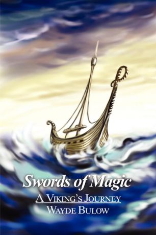 Wayde Bulow Swords of Magic. A Viking