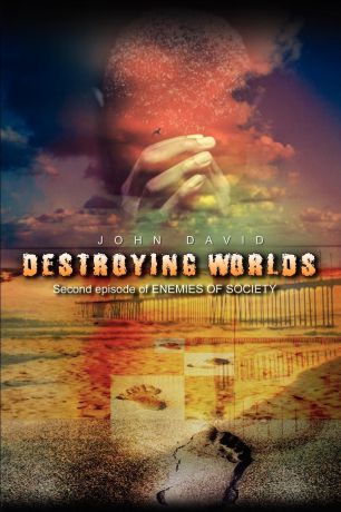 John David Destroying Worlds. Second episode of ENEMIES OF SOCIETY