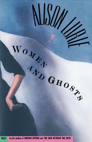 Alison Lurie Women and Ghosts