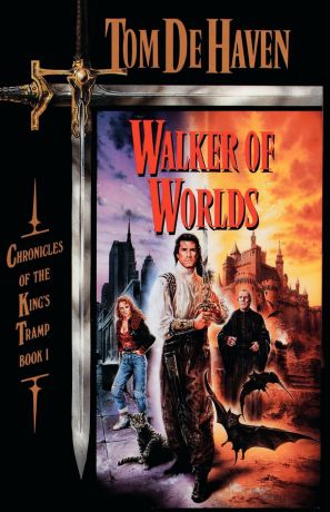 Tom De Haven Walker of Worlds. Chronicles of the King