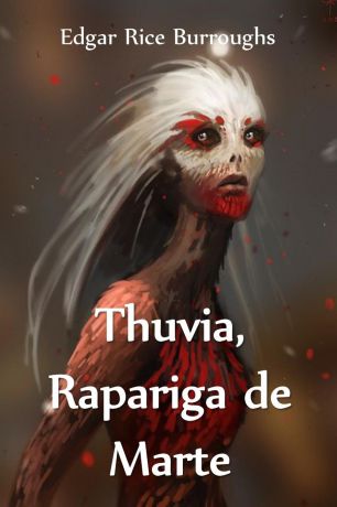 Edgar Rice Burroughs Thuvia, Rapariga de Marte. Thuvia, Maid of Mars, Galician edition