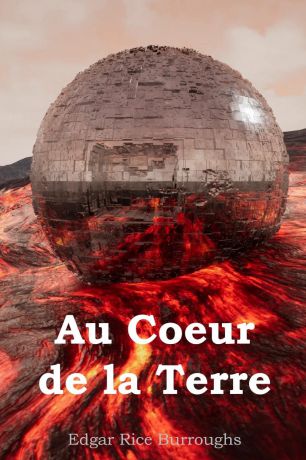 Edgar Rice Burroughs Au Coeur de la Terre. At the Earth