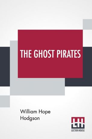 William Hope Hodgson The Ghost Pirates