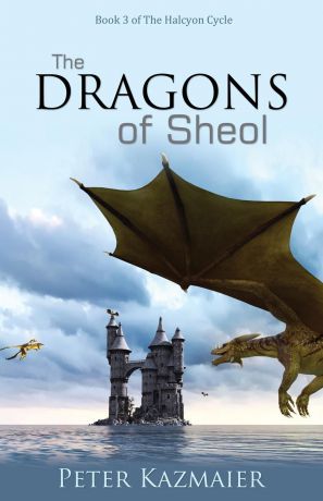 Peter Kazmaier The Dragons of Sheol