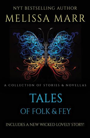Melissa Marr Tales of Folk & Fey. A Wicked Lovely Collection