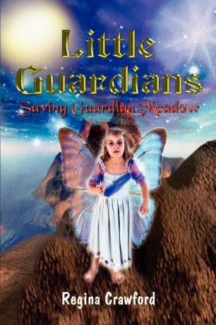 Regina Crawford Little Guardians. Saving Guardian Meadow