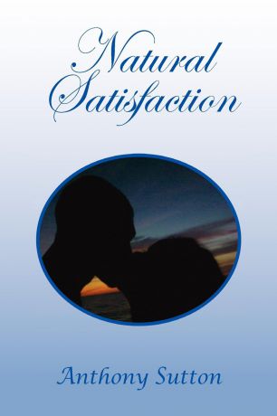 Anthony Sutton Natural Satisfaction