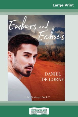 Daniel de Lorne Embers and Echoes (16pt Large Print Edition)